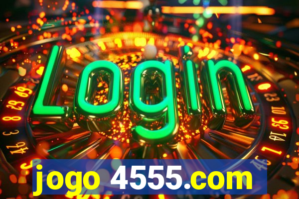 jogo 4555.com